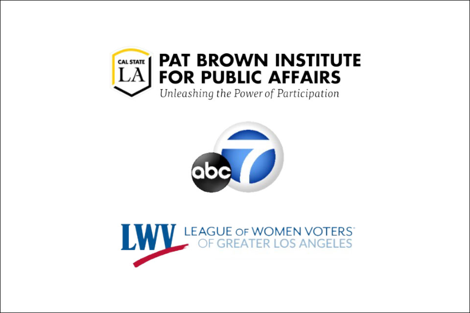 Pat Brown Institute, ABC7 and the League of Women Voters for Greater Los Angeles