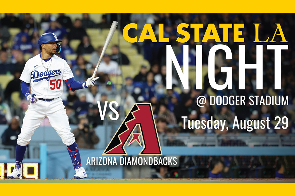 Join us for Cal State LA Night at Dodger Stadium on Tuesday, August 29, 2023.